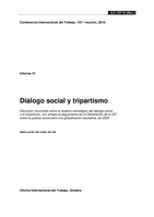 Diálogo social y tripartismo: discusión recurrente sobre el objetivo estratégico del diálogo social y el tripartismo, con arreglo al seguimiento de la Declaración de la OIT sobre la justicia social para una globalización equitativa, de 2008