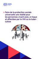 Faire de la protection sociale universelle une réalité pour les personnes vivant avec, à risque et affectées par le VIH ou la tuberculose
