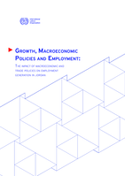 Growth, macroeconomic policies and employment: the impact of macroeconomic and trade policies on employment generation in Jordan