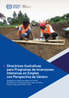 Directrices ilustrativas para Programas de Inversiones Intensivas en Empleo con perspectiva de género: basadas en el análisis de género de 43 PIIE ejecutados en 27 países de África, Asia, el Caribe yAmérica Latina entre 1995 y 2013
