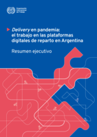 Delivery en pandemia: el trabajo en las plataformas digitales de reparto en Argentina : resumen ejecutivo