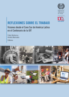 Reflexiones sobre el trabajo: visiones desde el Cono Sur de América Latina en el Centenario de la OIT
