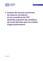 Analyse des lacunes concernant les mesures normatives et non normatives de l’OIT destinées à garantir des conditions de travail décentes dans les chaînes d’approvisionnement