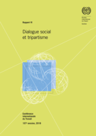 Dialogue social et tripartisme: discussion récurrente sur l’objectif stratégique du dialogue social et du tripartisme, au titre du suivi de la Déclaration de l’OIT sur la justice sociale pour une mondialisation équitable, 2008