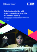 Building back better with environmental sustainability and gender equality: recommendations for the textile and garment sector in the post-COVID-19 pandemic recovery