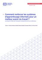 Comment renforcer les systèmes d'apprentissage professionnel informels pour un meilleur avenir du travail?: les leçons tirées de l'analyse comparative de cas nationaux