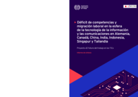 Déficit de competencias y migración laboral en la esferade la tecnología de la información y las comunicaciones en Alemania, Canadá, China, India, Indonesia, Singapur y Tailandia: informe de síntesis