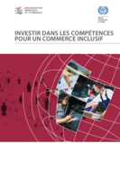 Investir dans les compétences pour un commerce inclusif: étude conjointe du Bureau international du Travail et de l’Organisation mondiale du commerce