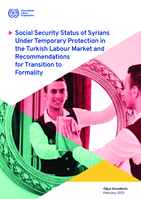 Social security status of Syrians under temporary protection in the Turkish labour market and recommendations for transition to formality