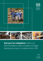 Guía para los trabajadores relativa a la Recomendación sobre el empleo y el trabajo decente para la paz y la resiliencia (núm. 205)