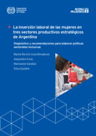 La inserción laboral de las mujeres en tres sectores productivos estratégicos de Argentina: diagnóstico y recomendaciones para elaborar políticas sectoriales inclusivas