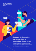 Intégrer la dimension de genre dans la prestation de services: guide rapide pour les prestataires de services financiers et de services d’appui au développement des entreprises