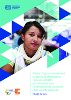 Chaîne d’approvisionnement du textile de Madagascar: facteurs incitatifs et contraintes pour l’amélioration de la sécurité et de la santé au travail, étude de cas
