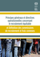Principes généraux et directives opérationnelles concernant le recrutement équitable et définition des commissions de recrutement et frais connexes
