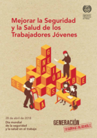 Mejorar la seguridad y la salud de los trabajadores jóvenes: día mundial de la seguridad y la salud en el trabajo, 28 de abril de 2018