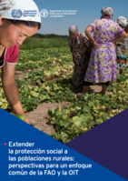 Extender la protección social a las poblaciones rurales: perspectivas para un enfoque común de la FAO y la OIT