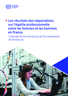 Les résultats des négociations sur l’égalite professionnelle entre les femmes et les hommes en France: l’exemple de dix entreprises de l’Eurométropole de Strasbourg