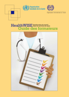 HealthWISE: amélioration du travail dans les services de santé : guide des formateurs