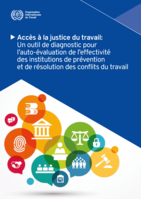 Accès à la justice du travail: un outil de diagnostic pour l’auto-évaluation de l’effectivité des institutions de prévention et de résolution des conflits du travail