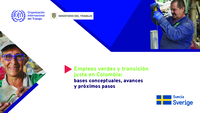 Empleos verdes y transición justa en Colombia: bases conceptuales, avances y próximos pasos
