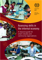 Assessing skills in the informal economy: a resource guide for small industry and community organizations