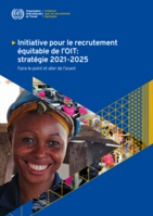 Initiative pour le recrutement équitable de l’OIT: stratégie 2021-2025 : faire le point et aller de l’avant