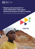 Mapping and assessment of multi-stakeholder Child Labour Monitoring Systems (CLMS) in Uganda: districts of mBale, Hoima, Kabarole, Buikwe and Bushenyi