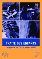 Traite des enfants: la réponse de l'OIT à travers l'IPEC