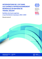 Interventions de l’OIT dans les chaînes d’approvisionnement mondiales en matière de Travail Décent: synthèse des leçons apprises; ce qui fonctionne et pourquoi 2010–2019 : résumé exécutif