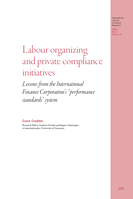 Labour organizing and private compliance initiatives: lessons from the International Finance Corporation’s performance standards’ system