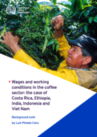 Wages and working conditions in the coffee sector: the case of Costa Rica, Ethiopia, India, Indonesia and Viet Nam : background note