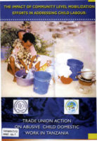 The impact of community level mobilization efforts in addressing child labour: trade union action on abusive child domestic work in Tanzania