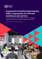 Assessment of activity-based learning (ABL) programmes for informal businesses and workers: lessons learned from Cambodia and the Lao People’s Democratic Republic, with their relevance for India