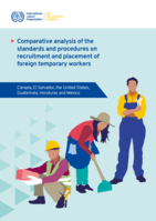 Comparative analysis of the standards and procedures on recruitment and placement of foreign temporary workers: Canada, El Salvador, the United States, Guatemala, Honduras and Mexico
