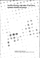 Tackling hazardous child labour in agriculture: guidance on policy and practice : user guide [and] guidebook[s]