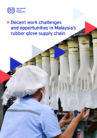 Decent work challenges and opportunities in Malaysia’s rubber glove supply chain