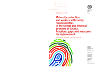 Maternity protection and workers with family responsibilities in the formal and informal economy of Ghana: practices, gaps and measures for improvement