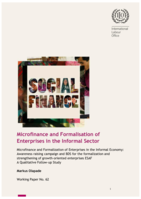 Microfinance and formalization of enterprises in the informal economy: awareness raising campaign and BDS for the formalization and strengthening of growth-oriented enterprises ESAF: a qualitative follow-up study