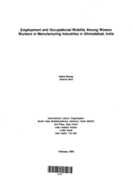 Employment and occupational mobility among women workers in manufacturing industries in Ahmedabad, India