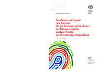 Conditions de travail des femmes et des hommes autochtones en Afrique centrale: analyse fondée sur les données disponibles