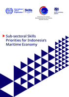 Sub-sectoral skills priorities for Indonesia’s maritime economy: summary reports from skills analysis and consultations across the shipbuilding, seafaring and maritime logistics sub-sectors