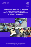 Minimum wage and its relevance to socio-economic progress in the Lao People's Democratic Republic: a workers' perspective