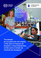 Estrategia de recuperación del empleo y Plan para el impulso de empleos y emprendimientos verdes para el estado de Coahuila de Zaragoza