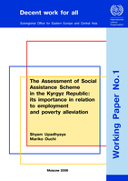 The assessment of social assistance scheme in the Kyrgyz Republic: its importance in relation to employment and poverty alleviation