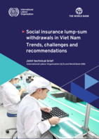 Social insurance lump-sum withdrawals in Viet Nam: trends, challenges and recommendations, joint technical brief