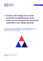 El futuro del trabajo en el sector minorista: la digitalización como motor de una recuperación económica sostenible y del trabajo decente: informe para la discusión en la Reunión técnica sobre la digitalización en el sector minorista como motor de la recuperación económica y el trabajo decente (Ginebra, 25-29 de septiembre de 2023)