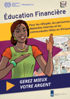 Éducation financière: pour les réfugiés, les personnes déplacées internes et les communautés hôtes en Afrique