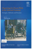 Organizing for decent work in the informal economy: strategies, methods and practices