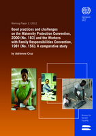 Good practices and challenges on the Maternity Protection Convention, 2000 (No. 183) and the Workers with Family Responsibilities Convention, 1981 (No. 156): a comparative study