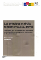 Les principes et droits fondamentaux au travail: leur valeur, leur incidence et leur importance en tant qu'éléments de progrès économique et de justice sociale